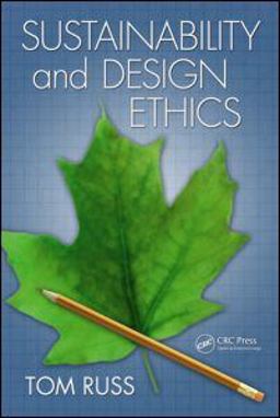 Sustainability and Design Ethics  9781439808542 Front Cover