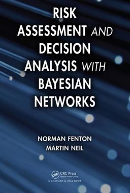 Risk Assessment and Decision Analysis with Bayesian Networks  9781439809105 Front Cover
