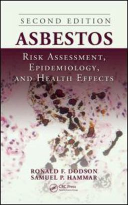 Asbestos Risk Assessment, Epidemiology, and Health Effects, Second Edition 2nd 9781439809686 Front Cover