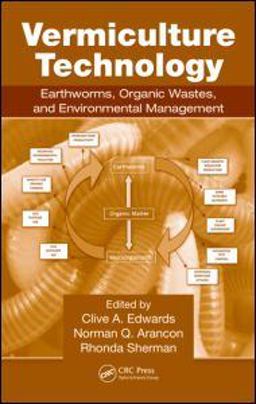 Vermiculture Technology Earthworms, Organic Wastes, and Environmental Management  9781439809877 Front Cover