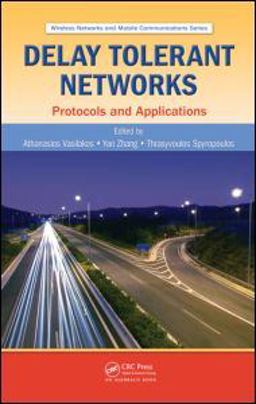 Delay Tolerant Networks Protocols and Applications  9781439811085 Front Cover