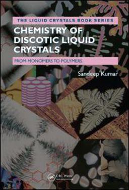 Chemistry of Discotic Liquid Crystals From Monomers to Polymers  9781439811436 Front Cover