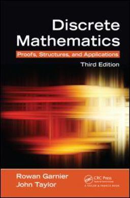 Discrete Mathematics Proofs, Structures and Applications, Third Edition 3rd 9781439812808 Front Cover