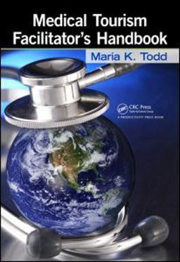 Medical Tourism Facilitator's Handbook  9781439812839 Front Cover