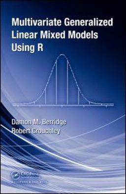 Multivariate Generalized Linear Mixed Models Using R  9781439813263 Front Cover