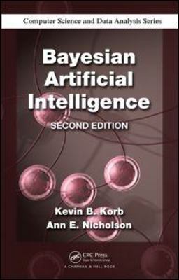 Bayesian Artificial Intelligence 2nd 9781439815915 Front Cover