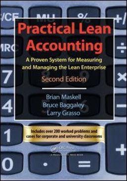 Practical Lean Accounting A Proven System for Measuring and Managing the Lean Enterprise, Second Edition 2nd 9781439817162 Front Cover