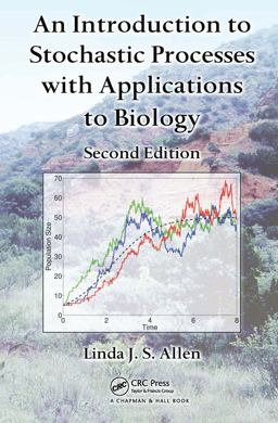 Introduction to Stochastic Processes with Applications to Biology 2nd 9781439818824 Front Cover