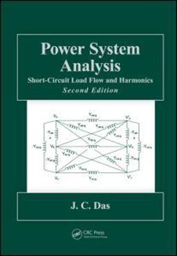 Power System Analysis Short-Circuit Load Flow and Harmonics, Second Edition 2nd 9781439820780 Front Cover