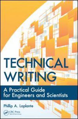Technical Writing A Practical Guide for Engineers and Scientists  9781439820858 Front Cover