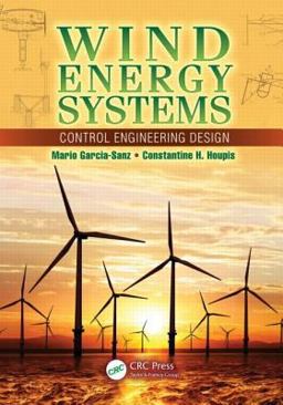 Wind Energy Systems Control Engineering Design  9781439821794 Front Cover