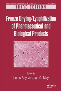 Freeze-Drying/Lyophilization of Pharmaceutical and Biological Products 3rd 9781439825754 Front Cover