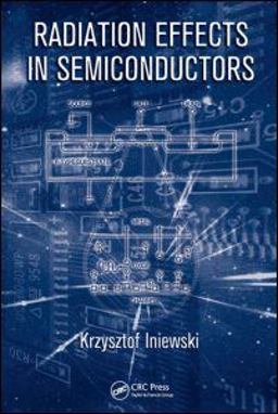 Radiation Effects in Semiconductors  9781439826942 Front Cover
