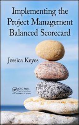 Implementing the Project Management Balanced Scorecard  9781439827185 Front Cover