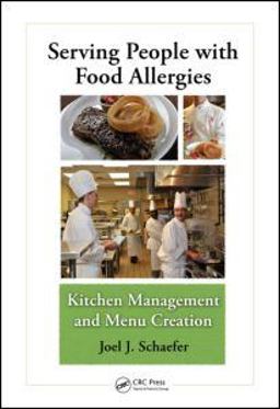 Serving People with Food Allergies Kitchen Management and Menu Creation  9781439828045 Front Cover