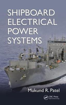 Shipboard Electrical Power Systems  9781439828168 Front Cover