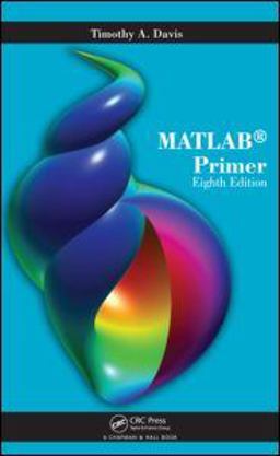 MATLAB Primer 8th 9781439828625 Front Cover