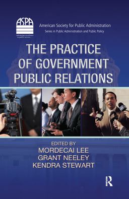 Practice of Government Public Relations  9781439834657 Front Cover
