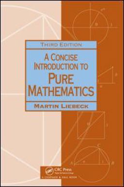 Concise Introduction to Pure Mathematics 3rd 9781439835982 Front Cover