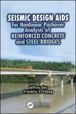 Seismic Design Aids for Nonlinear Pushover Analysis of Reinforced Concrete and Steel Bridges  9781439837634 Front Cover