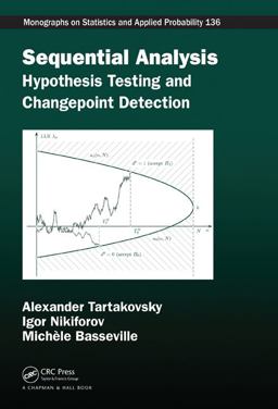 Sequential Analysis Hypothesis Testing and Changepoint Detection  9781439838204 Front Cover