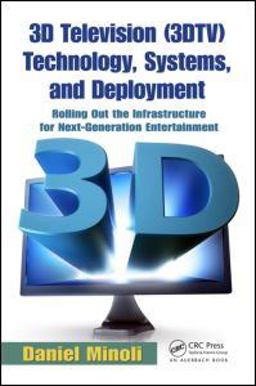 3D Television (3DTV) Technology, Systems, and Deployment