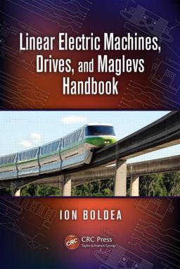Linear Electric Machines, Drives, and MAGLEVs Handbook Linear Electric Machines, Drives, and MAGLEVs Handbook