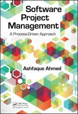 Software Project Management A Process-Driven Approach  9781439846551 Front Cover