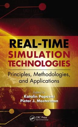 Real-Time Simulation Technologies: Principles, Methodologies, and Applications  9781439846650 Front Cover