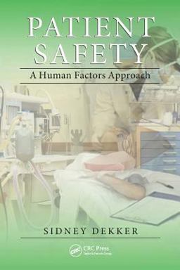Patient Safety A Human Factors Approach  9781439852255 Front Cover