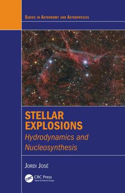 Stellar Explosions Hydrodynamics and Nucleosynthesis  9781439853061 Front Cover