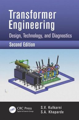 Transformer Engineering Design, Technology, and Diagnostics 2nd 9781439853771 Front Cover