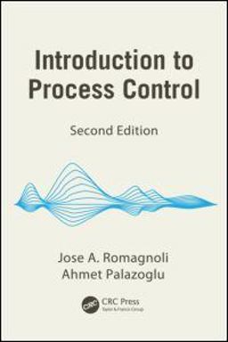 Introduction to Process Control 2nd 9781439854860 Front Cover