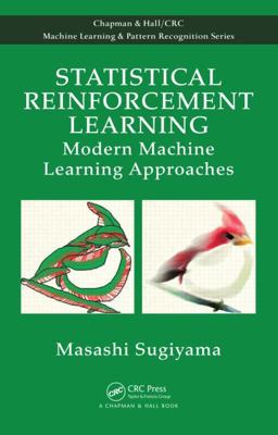 Statistical Reinforcement Learning Modern Machine Learning Approaches  9781439856895 Front Cover