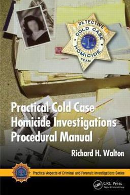 Practical Cold Case Homicide Investigations Procedural Manual  9781439857014 Front Cover