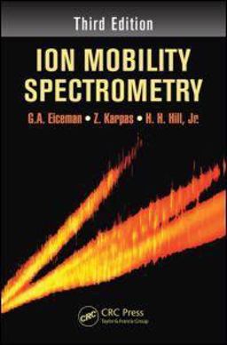 Ion Mobility Spectrometry 3rd 9781439859971 Front Cover