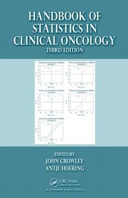 Handbook of Statistics in Clinical Oncology Handbook of Statistics in Clinical Oncology
