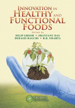 Innovation in Healthy and Functional Foods  9781439862674 Front Cover