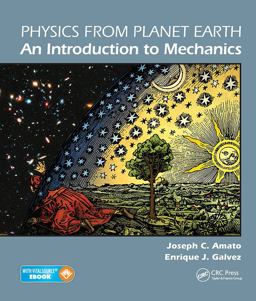 Physics from Planet Earth - an Introduction to Mechanics  9781439867839 Front Cover