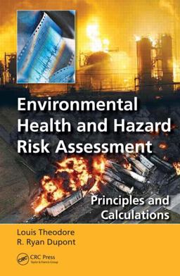 Environmental Health and Hazard Risk Assessment Principles and Calculations  9781439868874 Front Cover