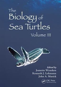 Biology of Sea Turtles, Volume III  9781439873076 Front Cover