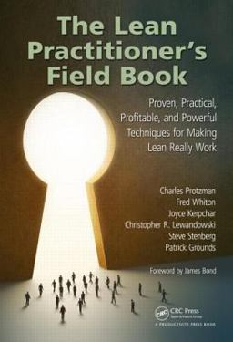 Lean Practitioner's Field Book Proven, Practical, Profitable and Powerful Techniques for Making Lean Really Work  9781439873366 Front Cover