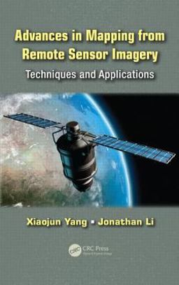 Advances in Mapping from Remote Sensor Imagery Techniques and Applications  9781439874585 Front Cover