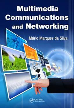 Multimedia Communications and Networking  9781439874844 Front Cover