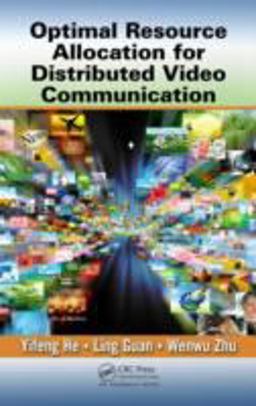 Optimal Resource Allocation for Distributed Video Communication  9781439875148 Front Cover