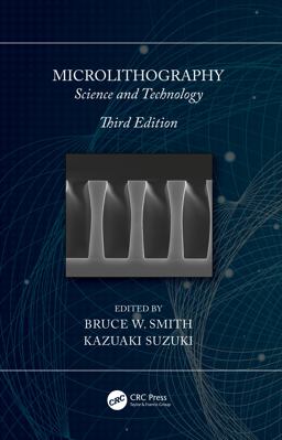 Microlithography Science and Technology 3rd 9781439876756 Front Cover