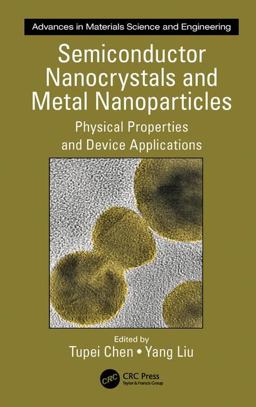 Semiconductor Nanocrystals and Metal Nanoparticles Semiconductor Nanocrystals and Metal Nanoparticles