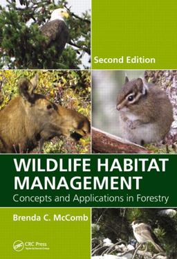 Wildlife Habitat Management Concepts and Applications in Forestry, Second Edition 2nd 9781439878569 Front Cover