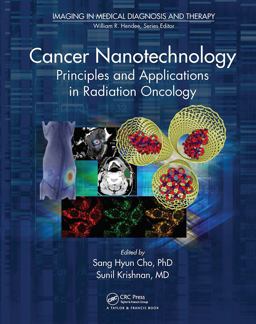 Cancer Nanotechnology Principles and Applications in Radiation Oncology  9781439878750 Front Cover