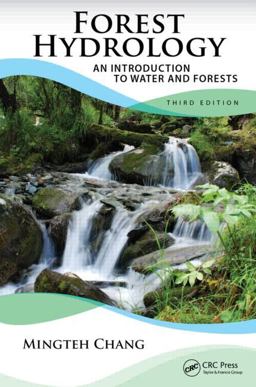 Forest Hydrology An Introduction to Water and Forests, Third Edition 3rd 9781439879948 Front Cover